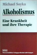 Michael Soyka: Alkoholismus: Eine Krankh Michael Soyka: Alkoholismus: Eine Krankh