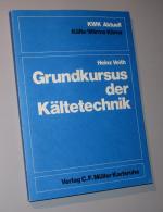 Grundkursus [Grundkurs] der Kältetechnik.