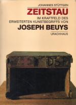 Zeitstau. Im Kraftfeld des erweiterten Kunstbegriffes von Joseph Beuys.