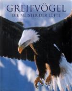 Greifvögel. Die Meister der Lüfte.