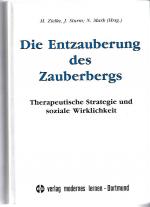 Die Entzauberung des Zauberbergs. Therapeutische Strategie und soziale Wirklichkeit