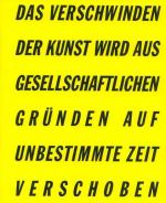 Das Verschwinden der Kunst wird aus gesellschaftlichen Gründen auf unbestimmte Zeit verschoben