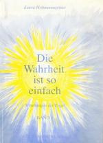 Die Wahrheit ist so einfach - Mitteilungen der Engel Band I