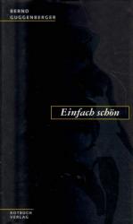 Bernd Guggenberger: Einfach schön. Schön