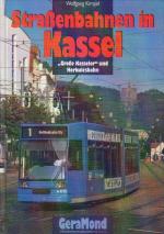 Wolfgang Kimpel: Straßenbahnen in Kassel