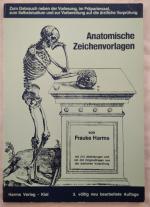 Anatomische Zeichenvorlagen. Zum Gebrauch neben der Vorlesung, im Präpariersaal, zum Selbststudium und zur Vorbereitung auf die ärztliche Vorprüfung.