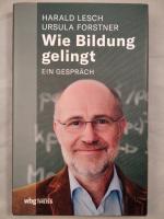 Lesch, Harald und Ursula Forstner: Wie B Lesch, Harald und Ursula Forstner: Wie B