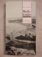 Ruth Kibelka: Wolfskinder - Grenzgänger 