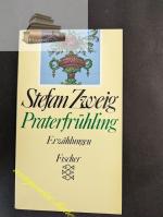 Stefan Zweig: Praterfrühling : Erzählung Stefan Zweig: Praterfrühling : Erzählung