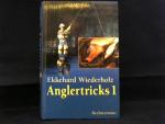 Ekkehard Wiederholz: Anglertricks 1. Ein
