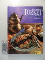 Küchen der Welt : Türkei - Originalrezepte und Interessantes über Land und Leute.