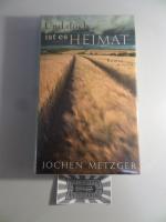Jochen Metzger: Und doch ist es Heimat.