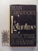 Jean Giraudoux: Eglantine.