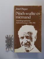 Josef Pieper: Noch wusste es niemand - A
