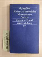 Schöner und unerbittlicher Mummenschanz. Gedichte Ungarisch/Deutsch. [Hrsg. u. nachgedichtet von Hans-Henning Paetzke / Edition Suhrkamp: 1528, Neue Folge, Bd. 528].