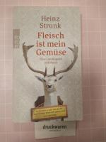 Heinz Strunk: Fleisch ist mein Gemüse. E Heinz Strunk: Fleisch ist mein Gemüse. E