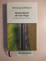 Henning Sußebach: Deutschland ab vom Weg