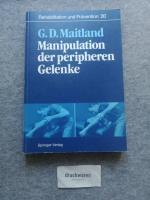 Manipulation der peripheren Gelenke. Mit e. Geleitw. von D. A. Brewerton. Rehabilitation und Prävention Band 20.