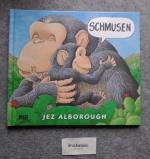 Jez Alborough: Schmusen. Jez Alborough: Schmusen.