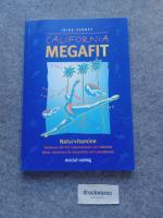 California megafit : Naturvitamine ; aktivieren Sie Ihre Lebensenergie auf natürliche Weise, gewinnen Sie Gesundheit und Lebensfreude.