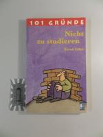Bernd Zeller: 101 Gründe nicht zu studie