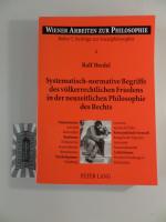 Systematisch-normative Begriffe des völkerrechtlichen Friedens in der neuzeitlichen Philosophie des Rechts. Wiener Arbeiten zur Philosophie, Reihe C: Beiträge zur Sozialphilosphie, Band 2.