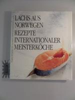 Lachs aus Norwegen - Rezepte internationaler Meisterköche.