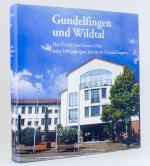 Gundelfingen und Wildtal : Die Geschichte zweier Orte im Breisgau. Zum 1000jährigen Jubiläum Gundelfingens 2008