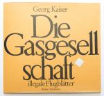 Die Gasgesellschaft : Illegale Flugblätter : Mit zwölf farbigen Original-Linolschnitten (SIGNIERT)