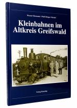 Kleinbahnen im Altkreis Greifswald : (Reihe: Nebenbahndokumentation, Band 37)