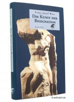 Wetz, Franz Josef: Die Kunst der Resigna Wetz, Franz Josef: Die Kunst der Resigna