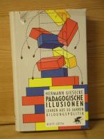 "Pädagogische Illusionen" Lehren aus 30 Jahren Bildungspolitik