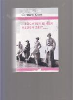 Carmen Korn: Töchter einer neuen Zeit Carmen Korn: Töchter einer neuen Zeit