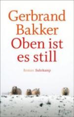 Gerbrand Bakker: Oben ist es still Gerbrand Bakker: Oben ist es still
