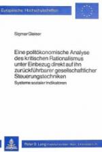 Eine politökonomische Analyse des kritischen Rationalismus unter Einbezug direkt auf ihn zurückführbarer gesellschaftlicher Steuerungstechniken