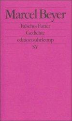 Marcel Beyer: Falsches Futter