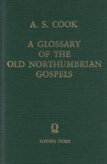 A Glossary of the Old Northumbrian Gospels (Lindisfarne Gospels or Durham Book)