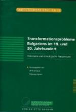 Transformationsprobleme Bulgariens im 19. und 20. Jahrhundert