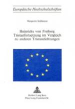 Heinrichs von Freiberg Tristanfortsetzung im Vergleich zu anderen Tristandichtungen