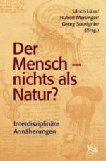 Der Mensch - nichts als Natur?