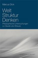 Marcus Dick: Welt, Struktur, Denken