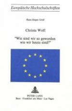 Christa Wolf: "Wie sind wir so geworden wie wir heute sind?"