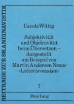 Subjektivität und Objektivität beim Übersetzen - dargestellt am Beispiel von Martin Andersen Nexøs »Lotterisvensken«