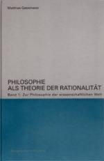 Philosophie als Theorie der Rationalität. Band 1