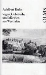 Sagen, Gebräuche und Märchen aus Westfalen und einigen anderen, besonders den angrenzenden Gegenden Norddeutschlands