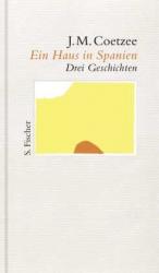 J. M. Coetzee: Ein Haus in Spanien