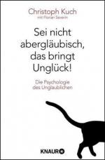 Sei nicht abergläubisch, das bringt Unglück! Die Psychologie des Unglaublichen