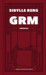 Sibylle Berg: GRM