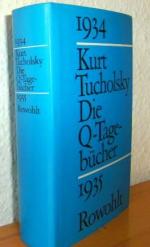 Die Q-Tagebücher : 1934 - 1935. Hrsg. von Mary Gerold-Tucholsky u. Gustav Huonker