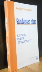 Grundwissen Islam : Religion, Politik und Gesellschaft. Aschendorff-Paperbacks